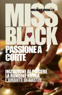 Passione a corte: Iniziazione al piacere-La rondine rossa-L'amante di Bastel di Miss Black edito da StreetLib