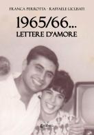 1965/66... Lettere d'amore di Franca Perrotta, Raffaele Licusati edito da EBS Print