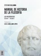 Manual de historia de la filosofía. Los Presocraticos di Stefano Ulliana edito da Aracne (Genzano di Roma)