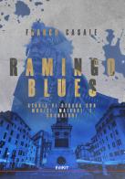 Ramingo Blues. Storia di strada con musici, malvagi e sognatori di Franco Casale edito da Edikit