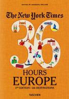 The New York Times, 36 hours: Europe di Barbara Ireland edito da Taschen