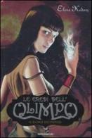 Il dono dei poteri. Le eredi dell'Olimpo vol. 1 di Elena Kedros edito da Mondadori