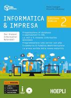 Informatica & impresa. Per sistemi informativi aziendali. Ediz. gialla. Ediz. Openbook. Per gli Ist. tecnici commerciali. Con ebook. Con espansione online. Con CD-RO vol.2 di Paolo Camagni, Riccardo Nikolassy edito da Hoepli