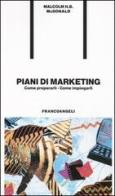 Piani di marketing: come prepararli, come impiegarli di Malcolm H. McDonald edito da Franco Angeli