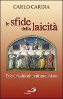 Le sfide della laicità. Etica, multiculturalismo, Islam di Carlo Cardia edito da San Paolo Edizioni