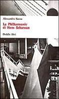 La philarmonie di Hans Sharoun di Alessandro Sassu edito da edizioni Dedalo