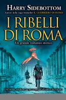 I ribelli di Roma di Harry Sidebottom edito da Newton Compton Editori
