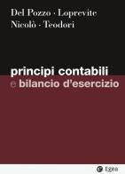 Principi contabili e bilancio d'esercizio di Antonio Del Pozzo, Salvatore Loprevite, Domenico Nicolò edito da EGEA