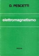 Elettromagnetismo di Decio Pescetti edito da Piccin-Nuova Libraria