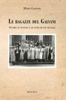 Le ragazze del Galvani. Storie di donne e di istruzione liceale di Meris Gaspari edito da Minerva Edizioni (Bologna)