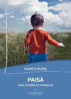 Paisà. Una storia di famiglia di Marco Russi edito da Il Seme Bianco
