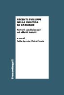 Recenti sviluppi nella politica di coesione. Fattori condizionanti ed effetti indotti edito da Franco Angeli