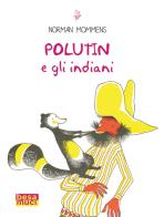Polutin e gli indiani di Norman Mommens edito da Besa muci