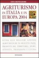 Agriturismo in Italia e in Europa 2004 edito da Mondadori