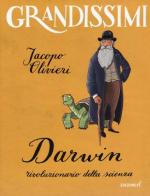 Darwin, rivoluzionario della scienza. Ediz. a colori di Jacopo Olivieri edito da EL