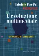 L' evoluzione multimediale. Strategie vincenti di Gabriele Pao Pei Andreoli edito da Gangemi Editore