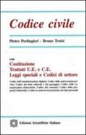 Codice civile 2007 di Pietro Perlingieri, Bruno Troisi edito da Edizioni Scientifiche Italiane