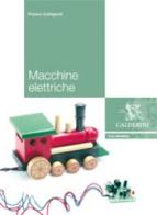 Macchine elettriche. Per gli Ist. tecnici e professionali di Franco Cottignoli edito da Calderini
