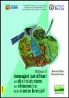 Utilizzo di immagini satellitari ad alta risoluzione nel rilevamento delle risorse forestali di Gherardo Chirici, Piermaria Corona edito da Aracne