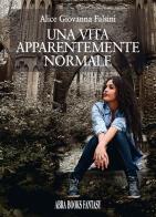 Una vita apparentemente normale di Alice Giovanna Falsini edito da Abrabooks