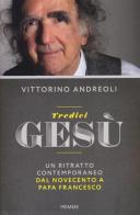 Tredici Gesù. Un ritratto contemporaneo dal Novecento a papa Francesco di Vittorino Andreoli edito da Piemme