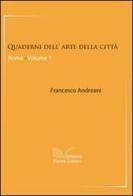 Quaderni dell'arte della città. Roma vol.1 di Francesco Andreani edito da Nuova Cultura