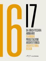 Da Unich Pescara 16-17. Progettazione architettonica. Ediz. italiana e inglese edito da LetteraVentidue