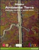 Ambiente Terra. Per il triennio delle Scuole superiori. Con espansione online di Masini edito da Linx