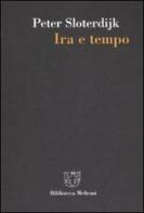Ira e tempo. Saggio politico-psicologico di Peter Sloterdijk edito da Booklet Milano