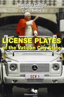 Licence plates of the Vatican city sale di Marcello Gallina, Carlo Bellini edito da Liberodiscrivere edizioni