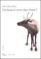 Che fanno le renne dopo Natale? di Olivia Rosenthal edito da Nottetempo