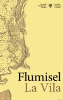 Flumisel La Vila edito da Società Filologica Friulana