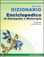 Grande dizionario enciclopedico di omeopatia e bioterapia di Ivo Bianchi, Louis Pommier edito da Nuova IPSA