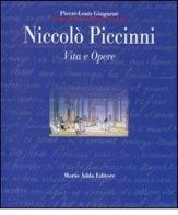 Niccolò Piccinni. Vita e opere di Pierre-Louis Ginguené edito da Adda