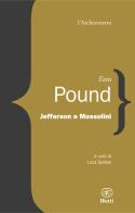 Jefferson e Mussolini di Ezra Pound edito da Bietti