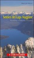 Sentieri del Lago Maggiore. Piemonte-Lombardia-Svizzera. Ediz. illustrata di Maurizio Miozzi edito da Macchione Editore