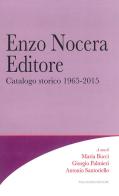 Enzo Nocera editore. Catalogo storico 1965-2015 edito da Palladino Editore