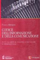 Codice dell'informazione e della comunicazione di Franco Abruzzo edito da Centro Doc. Giornalistica
