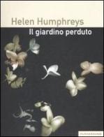 Il giardino perduto di Helen Humphreys edito da Playground