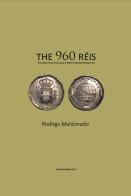 The 960 réis. The history and a short study of Brazil's most fascinating series di Rodrigo Maldonado edito da Bentes