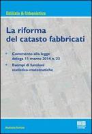 La riforma del catasto fabbricati di Antonio Iovine edito da Maggioli Editore
