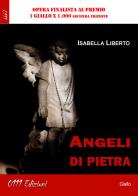 Angeli di pietra di Isabella Liberto edito da 0111edizioni