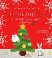 Il coniglietto Etto e il mistero del Natale. Ediz. integrale di Elisabetta Belotti edito da Sereture