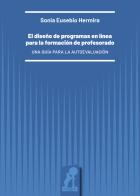 El diseño de programas en línea para la formación de profesorado. Una guía para la autoevaluación di Sonia Eusebio Hermira edito da Puerta del Sol Ediciones