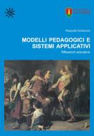 Modelli pedagogici e sistemi applicativi. Riflessioni educative di Pasquale Schiavone edito da La Torre Editrice