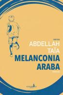Melanconia araba di Abdellah Taïa edito da Funambolo