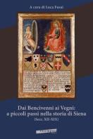 Dai Bencivenni ai Vegni: a piccoli passi nella storia di Siena (secc. XII-XIX) edito da Extempora