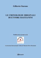 Le cronologie originali di Ettore Bastianini di Gilberto Starone edito da Youcanprint
