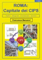 Roma. Capitale dei CIPS di Francesco Bonanni edito da Youcanprint