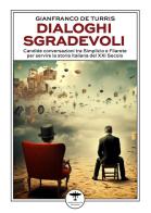 Dialoghi sgradevoli. Candide conversazioni tra Simplicio e Filarete per servire la storia italiana del XXI Secolo di Gianfranco De Turris edito da Idrovolante Edizioni